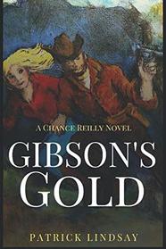 Gibson's Gold: A Chance Reilly Novel