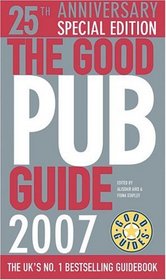 The Good Pub Guide 2007: 25th Anniversary Special Edition (Good Pub Guide)