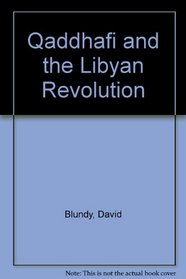 Qaddhafi and the Libyan Revolution