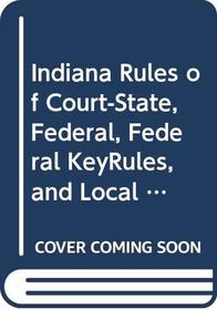 Indiana Rules of Court, State, 2010 ed.