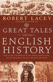 Great Tales from English History (Book 2) : Joan of Arc, the Princes in the Tower, Bloody Mary, Oliver Cromwell, Sir Isaac Newton, and More