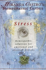 Stress (Miranda Castro's Homeopathic Guides)