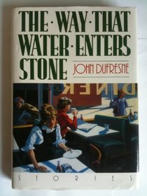 Way That Water Enters Stone: Stories