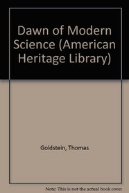 Dawn of Modern Science (American Heritage Library)