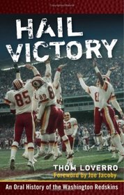 Hail Victory: An Oral History of the Washington Redskins