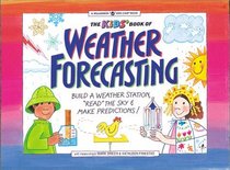 The Kids' Book of Weather Forecasting: Build a Weather Station, 