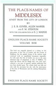 The Place-names of Middlesex, Apart from the City of London (County Volumes of the Survey of English Place-names)