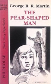 The Pear-Shaped Man