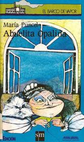 Abuelita Opalina/ Grandmother Opalina (Coleccion El Barco De Vapor, 21)
