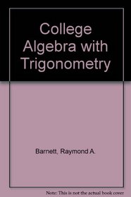 College Algebra with Trigonometry