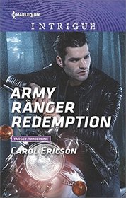 Army Ranger Redemption (Target: Timberline, Bk 3) (Harlequin Intrigue, No 1667)
