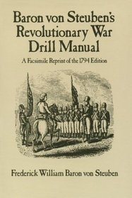 Baron Von Steuben's Revolutionary War Drill Manual (Dover Books on Americana)