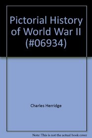 Pictorial History of World War II (#06934)