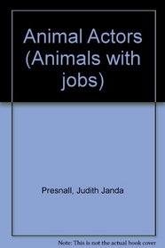 Animals with Jobs - Animal Actors