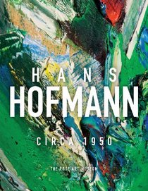 Hans Hofmann: Circa 1950
