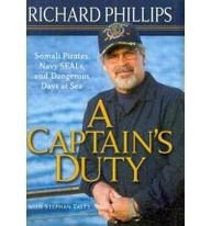 A Captain's Duty: Somali Prates, Navy SEALs, and Dangerous Days at Sea (Thorndike Nonfiction)