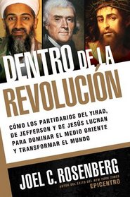 Dentro de la revolucin: Cmo los partidarios de la yihad, de Jefferson y de Jess luchan para dominar . . . (Spanish Edition)