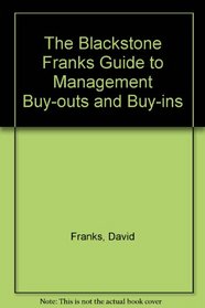 The Blackstone Franks Guide to Management Buy-outs and Buy-ins