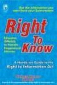 Right to Know: A Hands-on Guide to the Right to Information Act