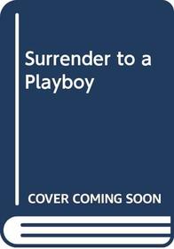 Surrender to a Playboy (Large Print)
