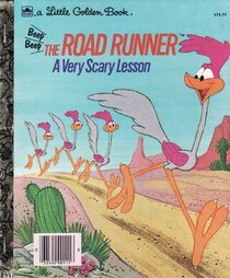 The Road Runner: A Very Scary Lesson (Little Golden Book)