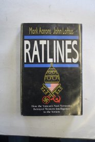 Ratlines: How the Vatican's Nazi Networks Betrayed Western Intelligence to the Soviets