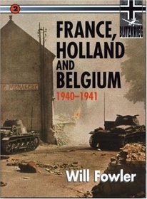 France, Holland, and Belgium (Blitzkrieg Campaigns Series #2)