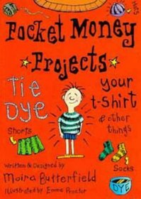 Tie-dye Your T-shirt (Pocket-money Projects)