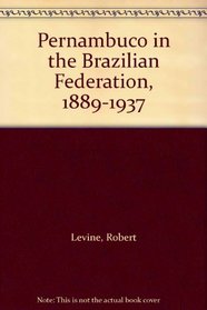 Pernambuco in the Brazilian federation, 1889-1937