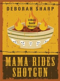 Mama Rides Shotgun: A Mace Bauer Mystery (Thorndike Press Large Print Mystery Series)