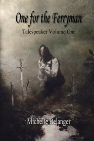 One for the Ferryman: Talespeaker Volume I