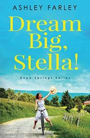 Dream Big, Stella! (Hope Springs Series)