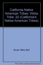 California Native American Tribes: Wintu Tribe (California's Native American Tribes)