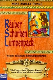 Ruber, Schurken, Lumpenpack. Weitere historische Kriminalgeschichten.