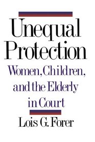 Unequal Protection: Women, Children, and the Elderly in Court