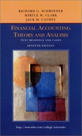 Financial Accounting Theory and Analysis: Text Reading and Cases