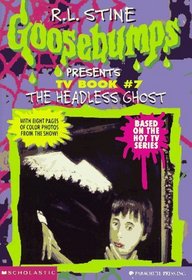 The Headless Ghost (Goosebumps Presents TV Book #7)
