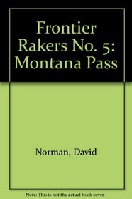 Frontier Rakers No. 5: Montana Pass