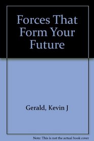 Forces That Form Your Future