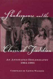 Shakespeare and the Classical Tradition: An Annotated Bibliography, 1961-1991