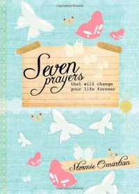 Seven Prayers That Will Change Your Life Forever