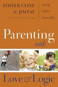 Parenting With Love And Logic (Updated and Expanded Edition)