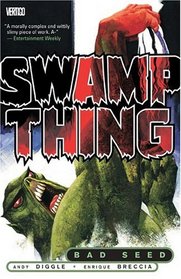 Swamp Thing, Vol 1: Bad Seed