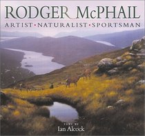 Rodger McPhail: Artist - Naturalist - Sportsman