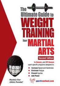 Ultimate Guide to Weight Training for Martial Arts (Ultimate Guide to Weight Training...)