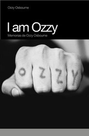 I Am Ozzy: Memorias de Ozzy Osbourne (Spanish Edition)