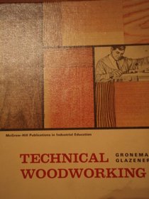 Technical Woodworking (McGraw-Hill Horizons of Science Series)
