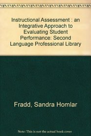 Instructional Assessment: An Integrative Approach to Evaluating Student Performance (Second Language Professional Library)