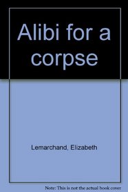 Alibi for a Corpse