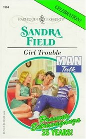 Girl Trouble (Man Talk) (Harlequin Presents, No 1964)